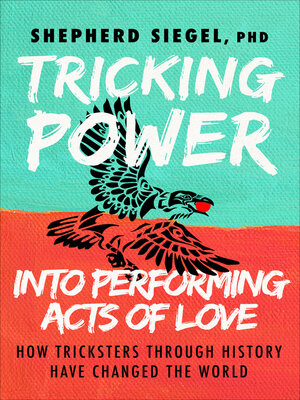 Tricking Power into Performing Acts of Love - ebook